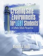 Creating Safe Environments for LGBT Students edito da Routledge