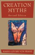 Creation Myths di Marie-Louise Von Franz edito da Shambhala