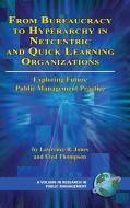 From Bureaucracy to Hyperarchy in Netcentric and Quick Learning Organizations di Lawrence R. Jones, Fred Dalton Thompson edito da Information Age Publishing