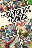 The Silver Age of Comics di William Schoell edito da BEARMANOR MEDIA