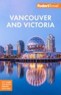 Fodor's Vancouver & Victoria di Fodor's Travel Guides edito da Fodor's Travel Publications