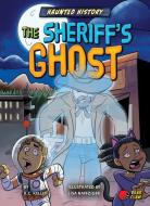 The Sheriff's Ghost di K. C. Kelley edito da BEAR CLAW BOOKS