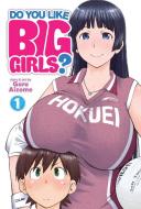 Do You Like Big Girls? Vol. 1 di Goro Aizome edito da Seven Seas Entertainment, LLC
