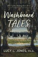 Washboard Tales: Volume 2 di Lucy L. Jones Ph. D. edito da BOOKBABY