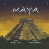 Maya di Tanya Earls edito da BOOKBABY