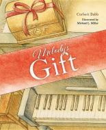 Melody's Gift di Corbett Babb edito da MASCOT BOOKS