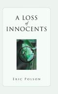 A Loss of Innocents di Eric Polson edito da Page Publishing Inc