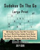 Sudokus On The Go  Large Print #7 di Masaki Hoshiko edito da Bluesource And Friends