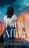 The Paris Affair di Victoria Cornwall edito da Choc Lit