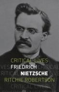 Friedrich Nietzsche di Ritchie Robertson edito da Reaktion Books
