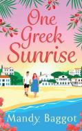 One Greek Sunrise di Mandy Baggot edito da Boldwood Books Ltd