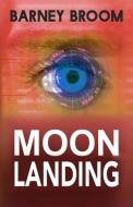 Moon Landing: The Adventures of Podric Moon di Barney Broom edito da WORDWELL BOOKS