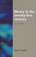 The Library in the 21st Century: New Services for the Information Age di Peter Brophy edito da NEAL SCHUMAN PUBL
