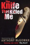 The Knife That Killed Me di Anthony McGowan edito da Random House Children's Publishers UK