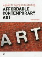 Affordable Contemporary Art di Beatrice Hodgkin edito da Vivays Publishing Ltd