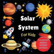 Solar System For Kids di Jones Hackney and Jones edito da Hackney And Jones