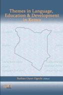 Themes in Language, Education & Development in Kenya edito da NSEMIA INC
