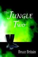 The Jungle Two di Bruce Britain edito da Word Wright International