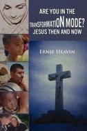 Are You in Transformation Mode? di Ernie Heavin edito da Crosslink Publishing