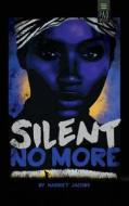 Silent No More di Harriet Jacobs edito da Padmore Publishing