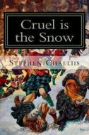 Cruel Is the Snow: Murder Under Trust at Glencoe di Stephen Challiis edito da Createspace Independent Publishing Platform