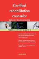 Certified Rehabilitation Counselor Red-Hot Career; 1183 Real Interview Questions di Red-Hot Careers edito da Createspace Independent Publishing Platform