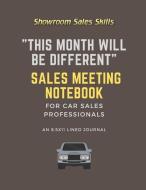 "This Month Will Be Different" Sales Meeting Notebook: An 8.5x11 Lined Journal for Car Sales Professionals di Gordon N. Wright edito da LIGHTNING SOURCE INC