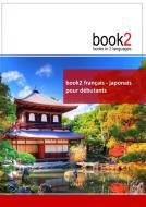 book2 français - japonais pour débutants di Johannes Schumann edito da Books on Demand