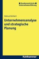 Unternehmensanalyse und strategische Planung di Helmut Kohlert edito da Kohlhammer W.