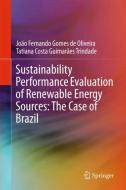 Sustainability Performance Evaluation of Renewable Energy Sources: The Case of Brazil di João Fernando Gomes de Oliveira, Tatiana Costa Guimarães Trindade edito da Springer International Publishing