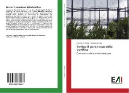 Bovisa: il paradosso della bonifica di Carlotta Di Cerbo, Matteo Lonigro edito da Edizioni Accademiche Italiane