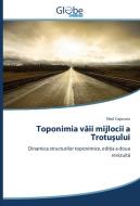 Toponimia vaii mijlocii a Trotusului di Vlad Cojocaru edito da GlobeEdit