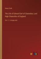 The Life of Edward Earl of Clarendon, Lord High Chancellor of England di Henry Craik edito da Outlook Verlag