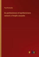 De penthemimere et hephthemimere caesuris a Vergilio usurpatis di Paul Kleinecke edito da Outlook Verlag
