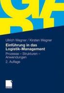 Einfuhrung In Das Logistik-management di Ullrich Wegner, Kirsten Wegner edito da Gabler Verlag