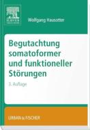 Begutachtung somatoformer und funktioneller Störungen di Wolfgang Hausotter edito da Urban & Fischer/Elsevier