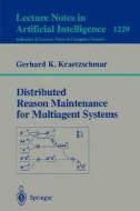 Distributed Reason Maintenance for Multiagent Systems di Gerhard K. Kraetzschmar edito da Springer Berlin Heidelberg