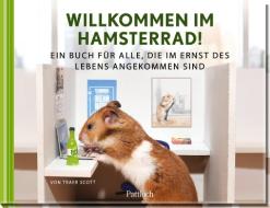 Willkommen im Hamsterrad! di Traer Scott edito da Pattloch Geschenkbuch
