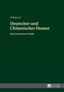 Deutscher und Chinesischer Humor di Peiling Cui edito da Lang, Peter GmbH