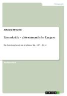 Literarkritik - Alttestamentliche Exegese di Johanna Mrowetz edito da Grin Verlag