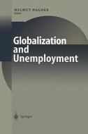 Globalization and Unemployment edito da Springer Berlin Heidelberg