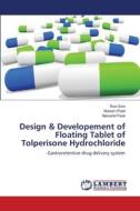 Design & Developement of Floating Tablet of Tolperisone Hydrochloride di Ravi Soni, Mukesh Patel, Natvarlal Patel edito da LAP Lambert Academic Publishing