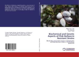 Biochemical and Genetic Aspects of Pink Bollworm Resistant Strains di Hemat Z. Moustafa, M. S. El-Zemaity, Mona F. Rofail edito da LAP Lambert Academic Publishing