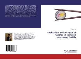 Evaluation and Analysis of Hazards in seaweed processing facility di Thea Lach edito da LAP Lambert Academic Publishing