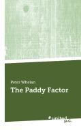 The Paddy Factor di Peter Whelan edito da united p.c. Verlag