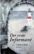 Der Erste Informant di Harald Biel edito da Books On Demand