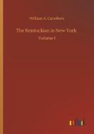 The Kentuckian in New York di William A. Caruthers edito da Outlook Verlag