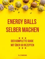 Energy Balls selber machen di Till Steinbrenner edito da Books on Demand