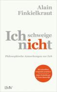 Ich schweige nicht di Alain Finkielkraut edito da Langen - Mueller Verlag