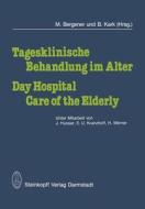 Tagesklinische Behandlung im Alter / Day Hospital Care of the Elderly edito da Steinkopff Dr. Dietrich V